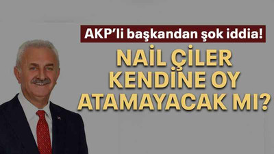 Nail Çiler kendine oy atamayacak mı?